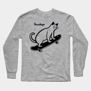 Skateboard Cat - "Goodbye" Long Sleeve T-Shirt